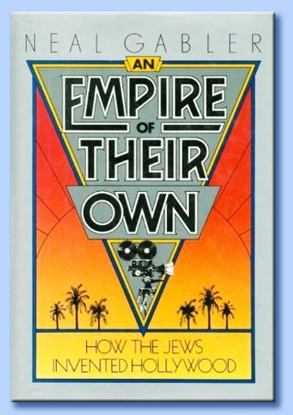 an empire of their own: how the jews invented hollywood