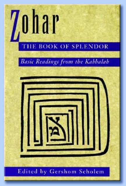 zohar, the book of splendor: basic readings from the kabbalah - gershom scholem